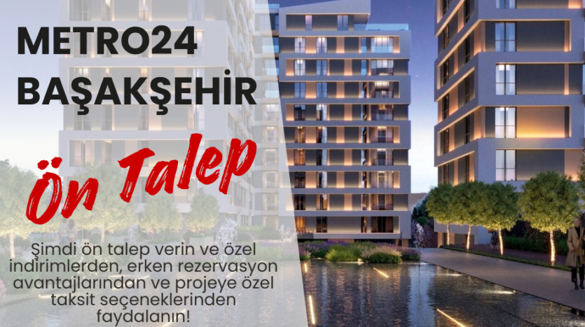 metro 24 projesi başakşhir fiyatları satış ofisi