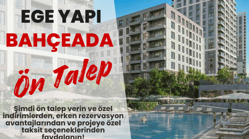 bahçeşehir ege yapı bahçeada ön talep